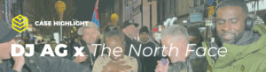 DJ AG x THe North Face Influencer MArketing Streaming Activation by Pulse Advertising November 2025